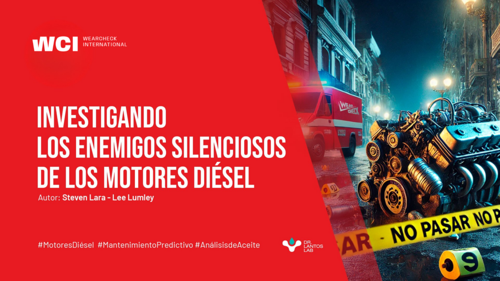 Investigación de los principales contaminantes que afectan los motores diésel y su detección mediante análisis de aceite.